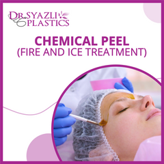 Dr. Syazli Plastics - Chemical Peel (Fire and Ice Treatment)