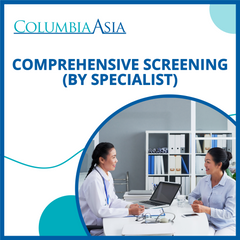 Columbia Asia PJ - Comprehensive Screening (by Specialist)