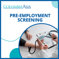 Columbia Asia Hospital PJ - Pre-Employment Screening