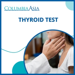 Columbia Asia Hospital PJ - Thyroid Test (T3, T4 and TSH)
